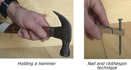 This is an image of one way to hold a hammer and the nail and clothespin technique