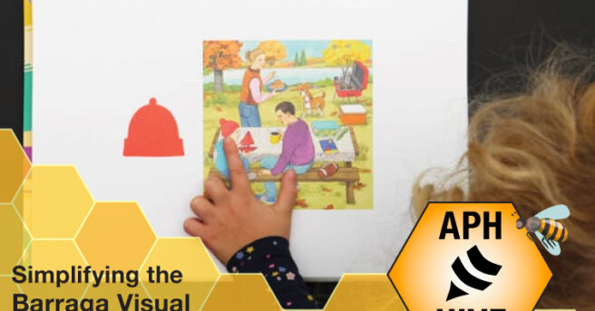 Child points to picture of a young person wearing a red hat at a picnic. APH Hive logo and title: Simplifying the Barraga Visual Efficiency Program Amy Campbell & Tristan Pierce