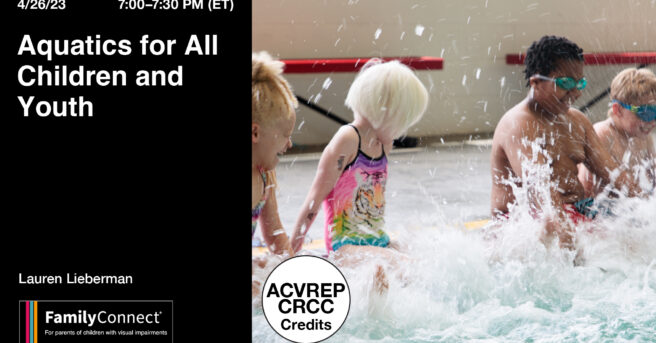 Aquatics for all Children and Youth Date: April 26th, 2023 Time (stated in Eastern Time): 7 pm FamilyConnect logo Children playing in a pool