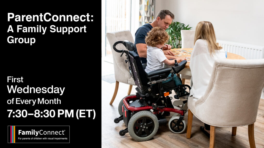 ParentConnect: A Family Support Group. First Wednesday of Every. 7:30-8:30 PM ET." Family Connect Logo. Image of parents sitting at a table with a young child in a wheelchair.