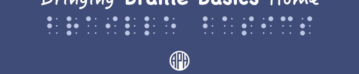 Graphic with Text reading Bringing Braille Baisics Home with braille under title.