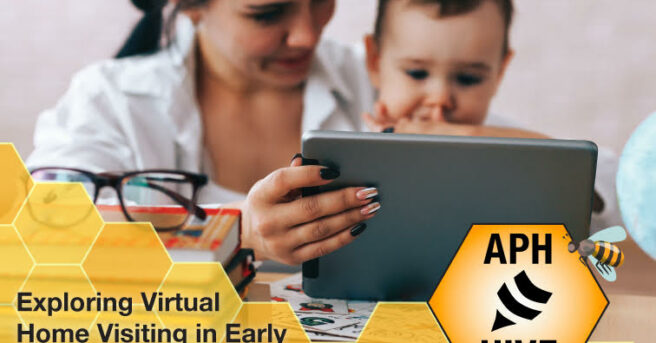 Individual holds baby on lap and looks at a tablet. Graphic reads “APH Hive. Exploring Virtual Home Visits in Early Intervention Services. DeEtte Snyder, Cathy Smyth, Nana Phangia Dewald”