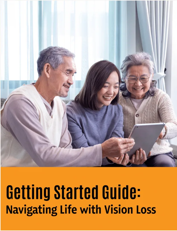 Three adults smiling and looking at a tablet together, with text reading “Getting Started Guide: Navigating Life with Vision Loss.