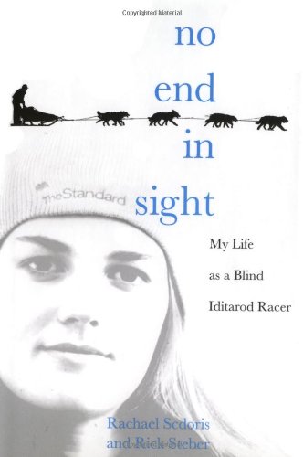 Rachael Scdoris, No End in Sight: My Life as a Blind Iditarod Racer book cover